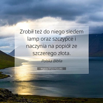 Picture 07 - Wyjścia 37:23 POLUBG - Zrobił też do niego siedem lamp oraz szczypce i - Bible Verse Picture