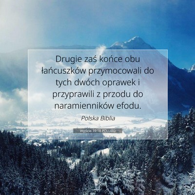 Picture 07 - Wyjścia 39:18 POLUBG - Drugie zaś końce obu łańcuszków przymocowali - Bible Verse Picture