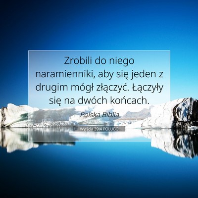 Picture 07 - Wyjścia 39:4 POLUBG - Zrobili do niego naramienniki, aby się jeden z - Bible Verse Picture