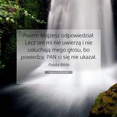 Picture 07 - Wyjścia 4:1 POLUBG - Potem Mojżesz odpowiedział: Lecz oni mi nie - Bible Verse Picture