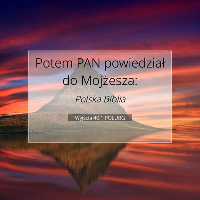 Picture 07 - Wyjścia 40:1 POLUBG - Potem PAN powiedział do - Bible Verse Picture