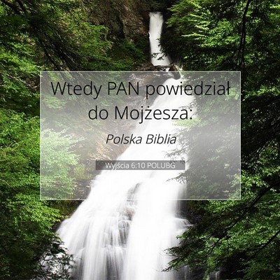 Picture 07 - Wyjścia 6:10 POLUBG - Wtedy PAN powiedział do - Bible Verse Picture