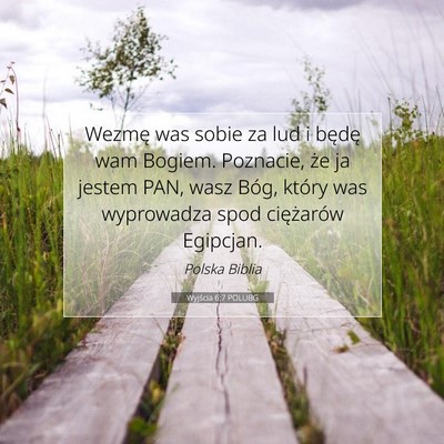 Picture 07 - Wyjścia 6:7 POLUBG - Wezmę was sobie za lud i będę wam Bogiem. - Bible Verse Picture