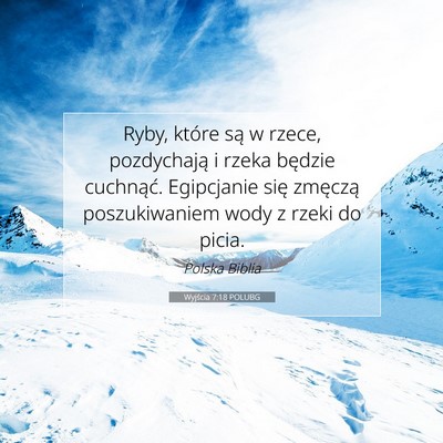 Picture 07 - Wyjścia 7:18 POLUBG - Ryby, które są w rzece, pozdychają i rzeka - Bible Verse Picture