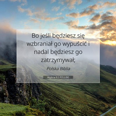 Picture 07 - Wyjścia 9:2 POLUBG - Bo jeśli będziesz się wzbraniał go wypuścić - Bible Verse Picture