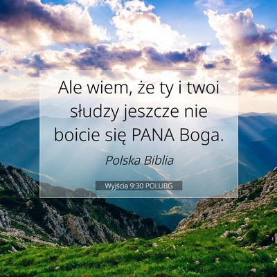 Picture 07 - Wyjścia 9:30 POLUBG - Ale wiem, że ty i twoi słudzy jeszcze nie - Bible Verse Picture