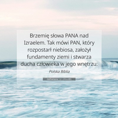 Picture 07 - Zachariasza 12:1 POLUBG - Brzemię słowa PANA nad Izraelem. Tak mówi PAN, - Bible Verse Picture