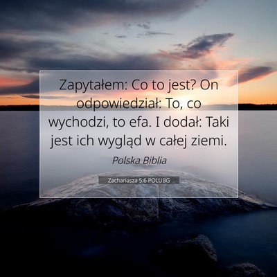 Picture 07 - Zachariasza 5:6 POLUBG - Zapytałem: Co to jest? On odpowiedział: To, co - Bible Verse Picture