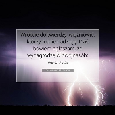 Picture 07 - Zachariasza 9:12 POLUBG - Wróćcie do twierdzy, więźniowie, którzy - Bible Verse Picture