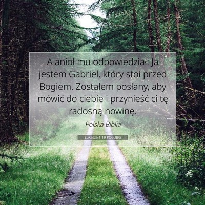 Picture 07 - Łukasza 1:19 POLUBG - A anioł mu odpowiedział: Ja jestem Gabriel, - Bible Verse Picture
