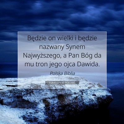 Picture 07 - Łukasza 1:32 POLUBG - Będzie on wielki i będzie nazwany Synem - Bible Verse Picture