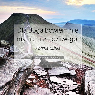 Picture 07 - Łukasza 1:37 POLUBG - Dla Boga bowiem nie ma nic - Bible Verse Picture