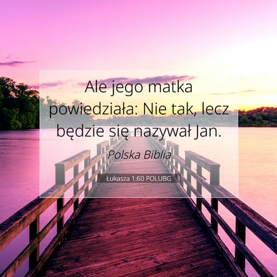 Picture 07 - Łukasza 1:60 POLUBG - Ale jego matka powiedziała: Nie tak, lecz - Bible Verse Picture