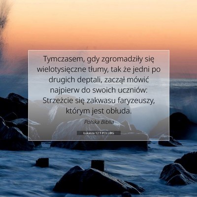 Picture 07 - Łukasza 12:1 POLUBG - Tymczasem, gdy zgromadziły się wielotysięczne - Bible Verse Picture