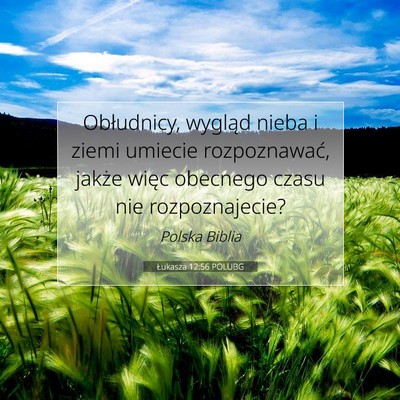 Picture 07 - Łukasza 12:56 POLUBG - Obłudnicy, wygląd nieba i ziemi umiecie - Bible Verse Picture