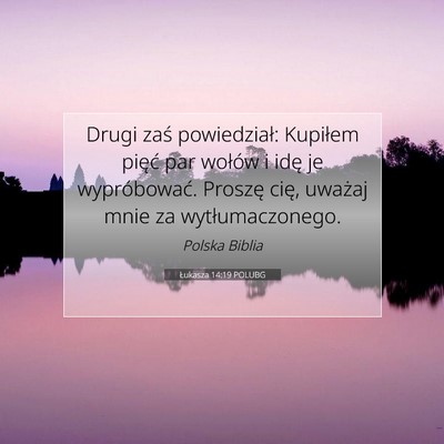 Picture 07 - Łukasza 14:19 POLUBG - Drugi zaś powiedział: Kupiłem pięć par - Bible Verse Picture