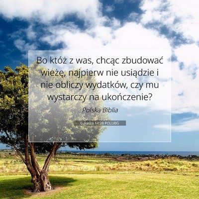 Picture 07 - Łukasza 14:28 POLUBG - Bo któż z was, chcąc zbudować wieżę, - Bible Verse Picture