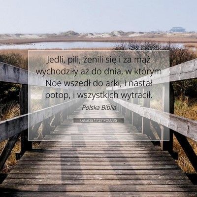 Picture 07 - Łukasza 17:27 POLUBG - Jedli, pili, żenili się i za mąż wychodziły - Bible Verse Picture
