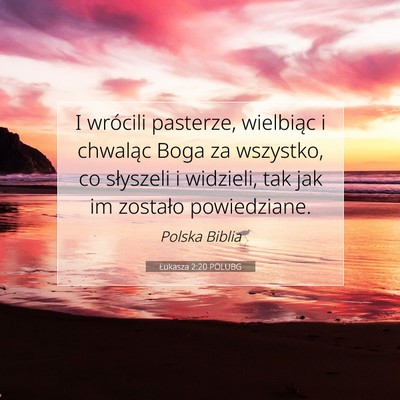 Picture 07 - Łukasza 2:20 POLUBG - I wrócili pasterze, wielbiąc i chwaląc Boga za - Bible Verse Picture
