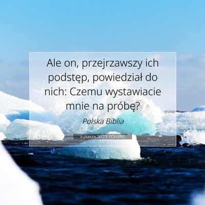 Picture 07 - Łukasza 20:23 POLUBG - Ale on, przejrzawszy ich podstęp, powiedział do - Bible Verse Picture