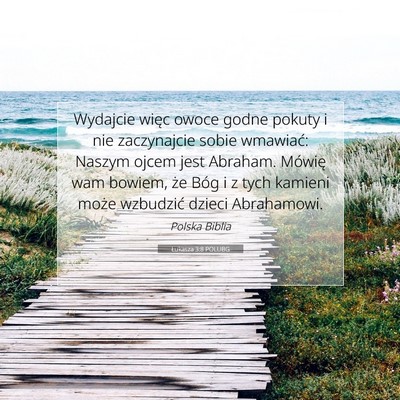 Picture 07 - Łukasza 3:8 POLUBG - Wydajcie więc owoce godne pokuty i nie - Bible Verse Picture