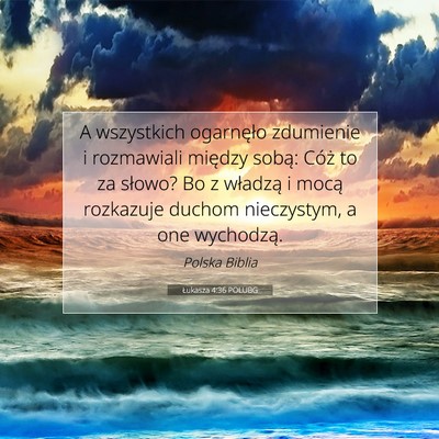Picture 07 - Łukasza 4:36 POLUBG - A wszystkich ogarnęło zdumienie i rozmawiali - Bible Verse Picture
