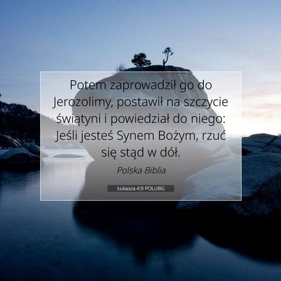 Picture 07 - Łukasza 4:9 POLUBG - Potem zaprowadził go do Jerozolimy, postawił na - Bible Verse Picture