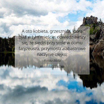 Picture 07 - Łukasza 7:37 POLUBG - A oto kobieta, grzesznica, która była w tym - Bible Verse Picture
