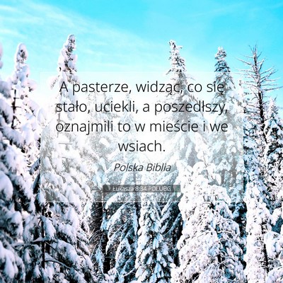 Picture 07 - Łukasza 8:34 POLUBG - A pasterze, widząc, co się stało, uciekli, a - Bible Verse Picture