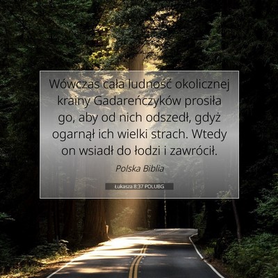 Picture 07 - Łukasza 8:37 POLUBG - Wówczas cała ludność okolicznej krainy - Bible Verse Picture