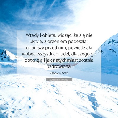 Picture 07 - Łukasza 8:47 POLUBG - Wtedy kobieta, widząc, że się nie ukryje, z - Bible Verse Picture