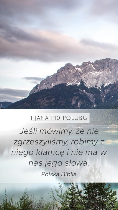 1 Jana 1:10 POLUBG Mobile Phone Wallpaper - Jeśli mówimy, że nie zgrzeszyliśmy, robimy z - Mobile Bible Verse Wallpaper