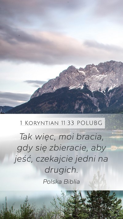 1 Koryntian 11:33 POLUBG Mobile Phone Wallpaper - Tak więc, moi bracia, gdy się zbieracie, aby - Mobile Bible Verse Wallpaper