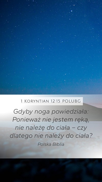 1 Koryntian 12:15 POLUBG Mobile Phone Wallpaper - Gdyby noga powiedziała: Ponieważ nie jestem - Mobile Bible Verse Wallpaper