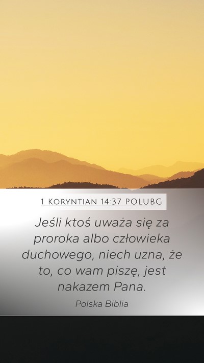 1 Koryntian 14:37 POLUBG Mobile Phone Wallpaper - Jeśli ktoś uważa się za proroka albo - Mobile Bible Verse Wallpaper