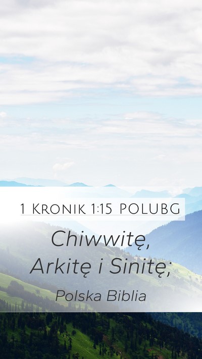 1 Kronik 1:15 POLUBG Mobile Phone Wallpaper - Chiwwitę, Arkitę i - Mobile Bible Verse Wallpaper
