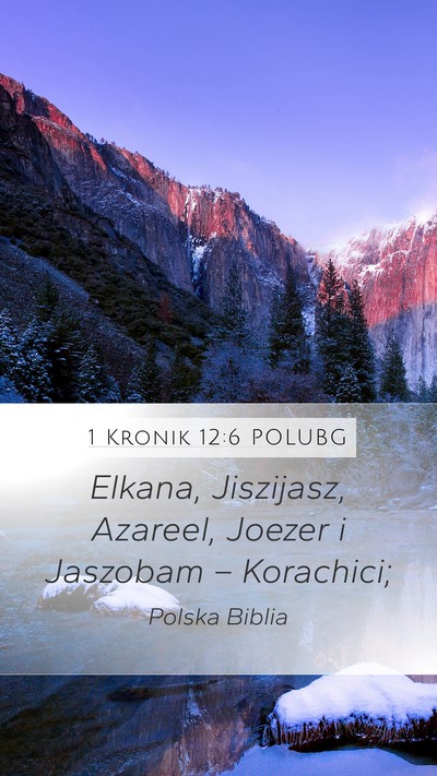 1 Kronik 12:6 POLUBG Mobile Phone Wallpaper - Elkana, Jiszijasz, Azareel, Joezer i Jaszobam – - Mobile Bible Verse Wallpaper