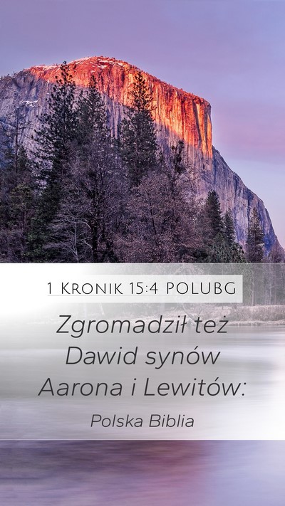 1 Kronik 15:4 POLUBG Mobile Phone Wallpaper - Zgromadził też Dawid synów Aarona i - Mobile Bible Verse Wallpaper