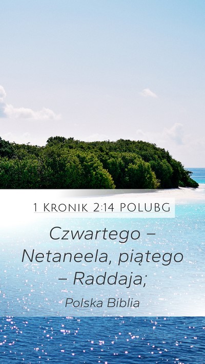 1 Kronik 2:14 POLUBG Mobile Phone Wallpaper - Czwartego – Netaneela, piątego – - Mobile Bible Verse Wallpaper