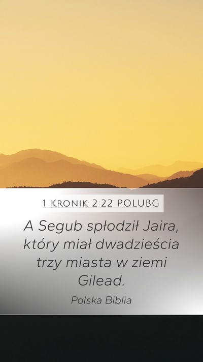 1 Kronik 2:22 POLUBG Mobile Phone Wallpaper - A Segub spłodził Jaira, który miał - Mobile Bible Verse Wallpaper