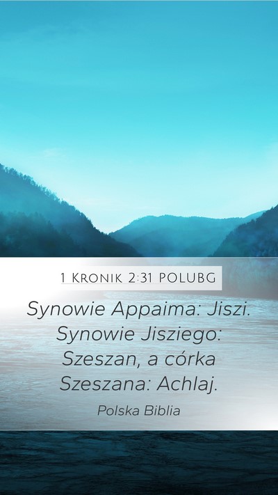 1 Kronik 2:31 POLUBG Mobile Phone Wallpaper - Synowie Appaima: Jiszi. Synowie Jisziego: - Mobile Bible Verse Wallpaper