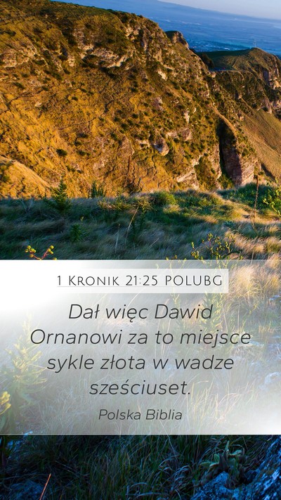 1 Kronik 21:25 POLUBG Mobile Phone Wallpaper - Dał więc Dawid Ornanowi za to miejsce sykle - Mobile Bible Verse Wallpaper