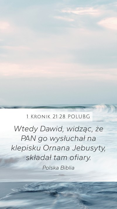 1 Kronik 21:28 POLUBG Mobile Phone Wallpaper - Wtedy Dawid, widząc, że PAN go wysłuchał na - Mobile Bible Verse Wallpaper