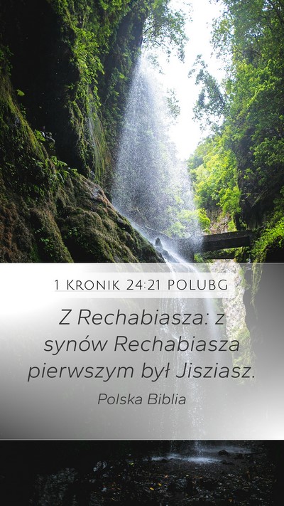 1 Kronik 24:21 POLUBG Mobile Phone Wallpaper - Z Rechabiasza: z synów Rechabiasza pierwszym - Mobile Bible Verse Wallpaper
