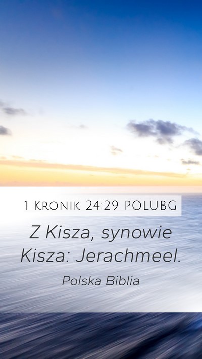 1 Kronik 24:29 POLUBG Mobile Phone Wallpaper - Z Kisza, synowie Kisza: - Mobile Bible Verse Wallpaper