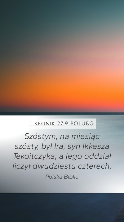 1 Kronik 27:9 POLUBG Mobile Phone Wallpaper - Szóstym, na miesiąc szósty, był Ira, syn - Mobile Bible Verse Wallpaper