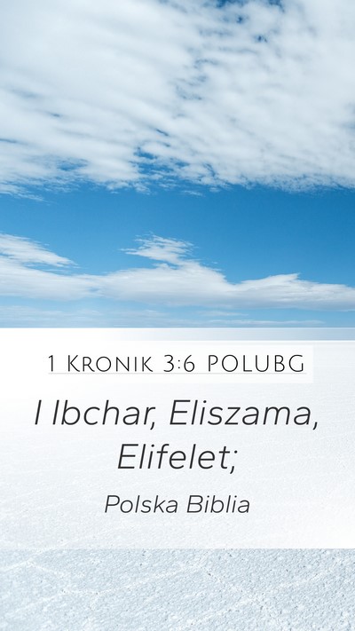1 Kronik 3:6 POLUBG Mobile Phone Wallpaper - I Ibchar, Eliszama, - Mobile Bible Verse Wallpaper
