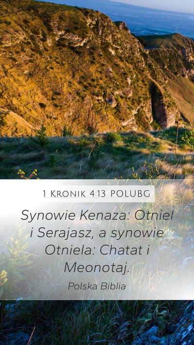 1 Kronik 4:13 POLUBG Mobile Phone Wallpaper - Synowie Kenaza: Otniel i Serajasz, a synowie - Mobile Bible Verse Wallpaper