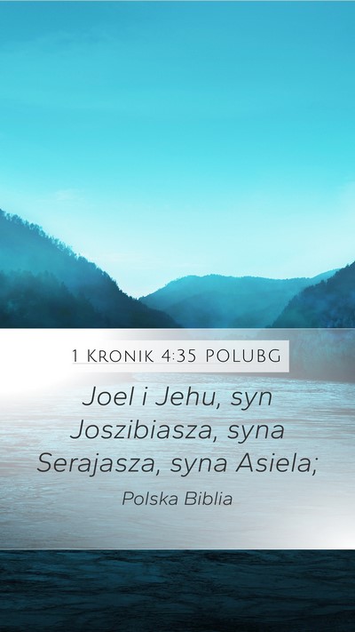 1 Kronik 4:35 POLUBG Mobile Phone Wallpaper - Joel i Jehu, syn Joszibiasza, syna Serajasza, - Mobile Bible Verse Wallpaper