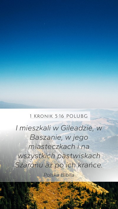1 Kronik 5:16 POLUBG Mobile Phone Wallpaper - I mieszkali w Gileadzie, w Baszanie, w jego - Mobile Bible Verse Wallpaper